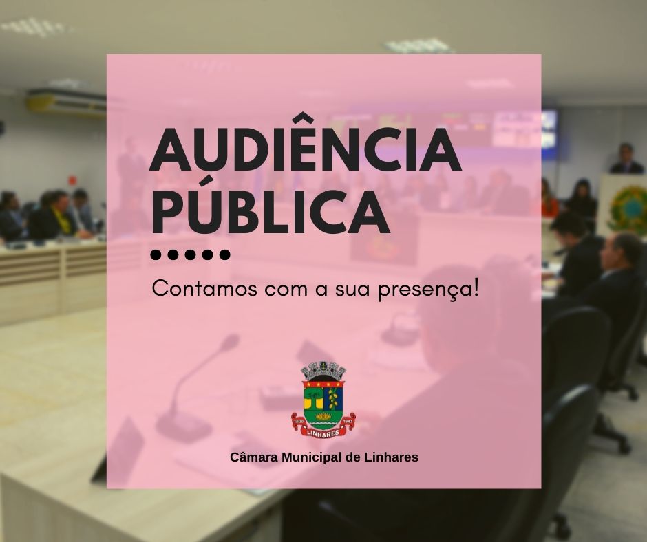 Câmara de Linhares promove audiência pública on-line sobre a LDO 2021